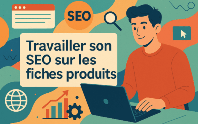 Pourquoi travailler son seo sur les fiches produits ?