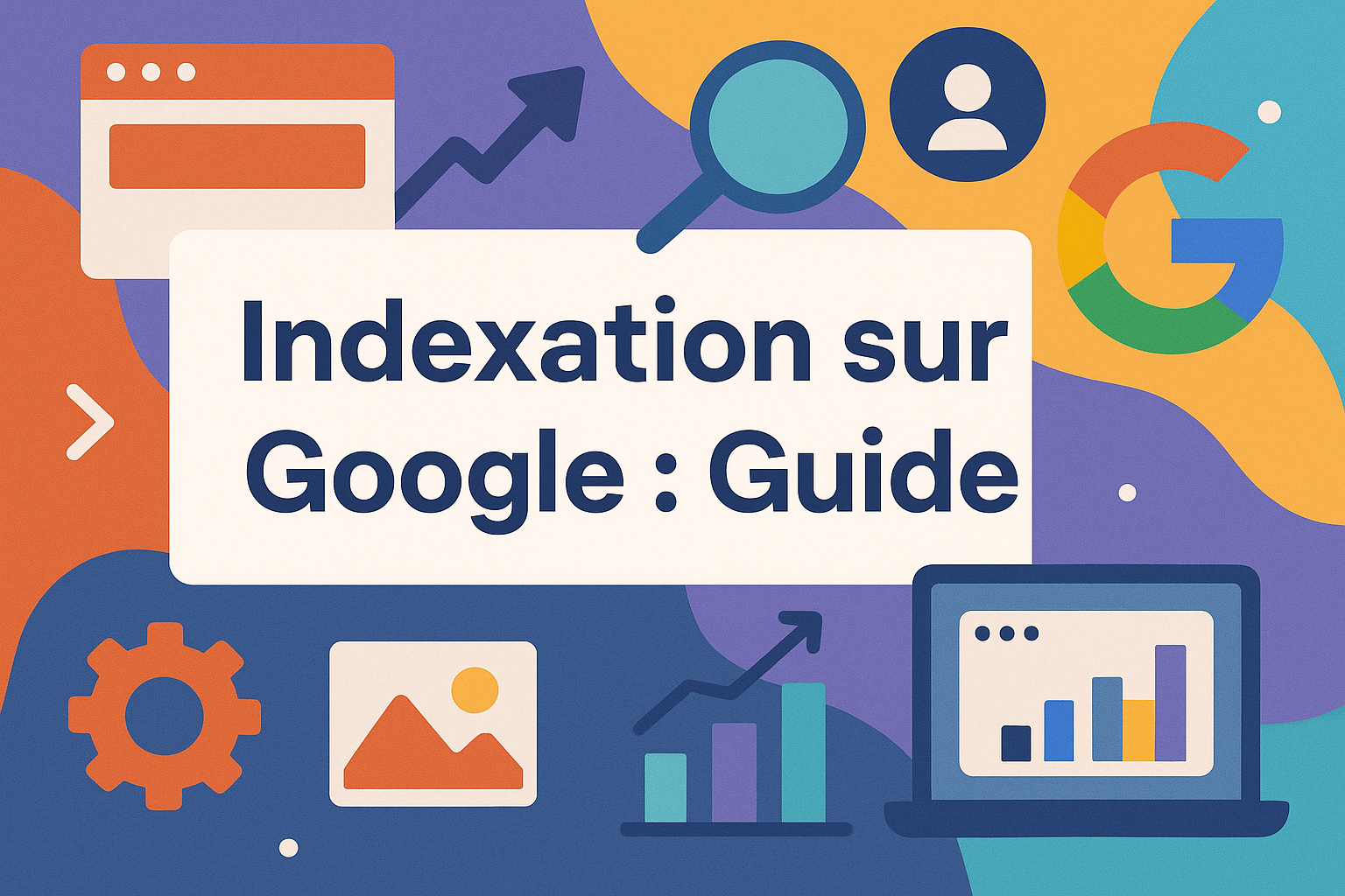 Indexation Google, guide